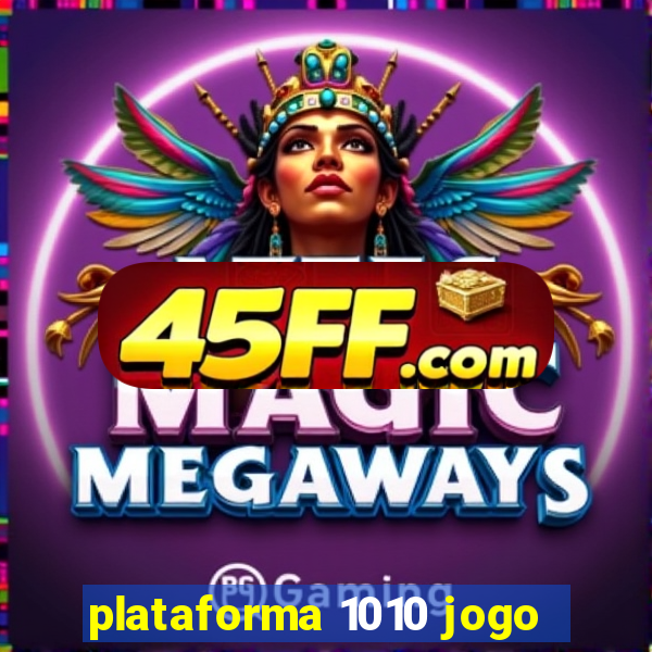 plataforma 1010 jogo